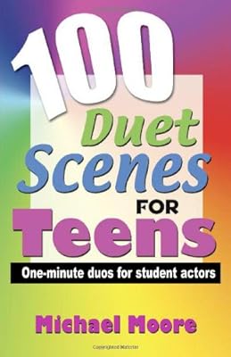 100 Duet Scenes for Teens: One-Minute Duos for Student Actors