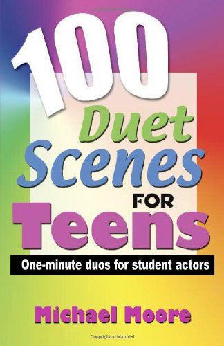 100 Duet Scenes for Teens: One-Minute Duos for Student Actors by Michael Moore