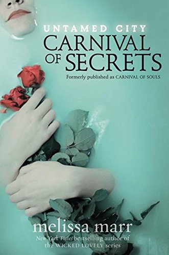 Untamed City: Carnival of Secrets by Melissa Marr