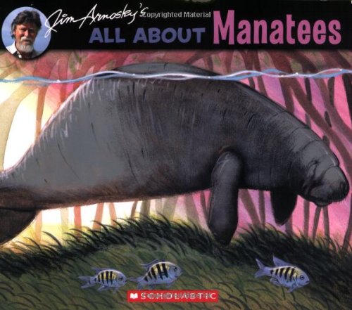 All About Manatees by Jim Arnosky