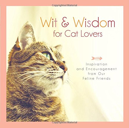 Wit and Wisdom for Cat Lovers: by Compiled by Barbour Staff