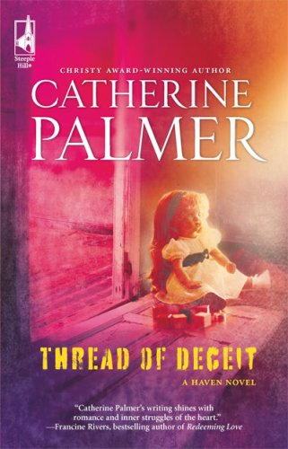 Thread of Deceit (Steeple Hill Women's Fiction #58) by Catherine Palmer