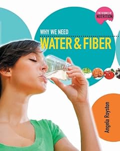 Why We Need Water and Fiber (Science of Nutrition)