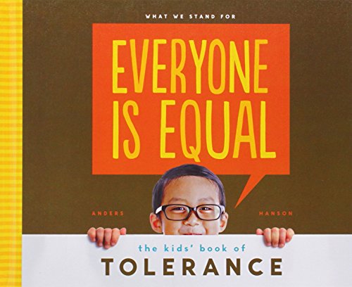 Everyone Is Equal:: The Kids' Book of Tolerance by Anders Hanson