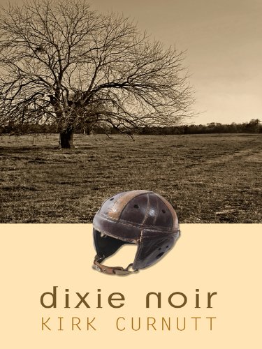 Dixie Noir by Kirk Curnutt