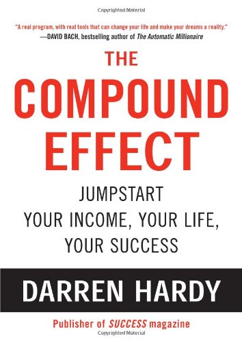 The Compound Effect by Darren Hardy
