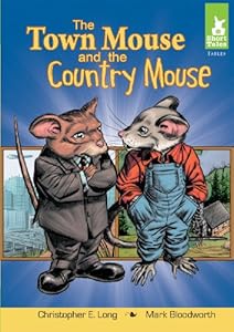 The Town Mouse and the Country Mouse (Short Tales: Fables) by Shannon Eric Denton