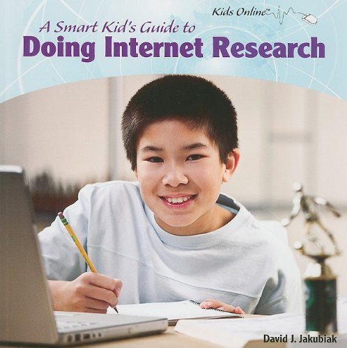 A Smart Kid's Guide to Doing Internet Research (Kids Online) by David J. Jakubiak