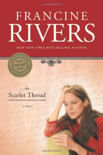 The Scarlet Thread by Francine Rivers