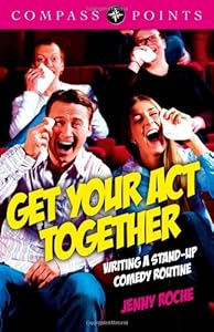 Compass Points - Get Your Act Together: Writing A Stand-up Comedy Routine