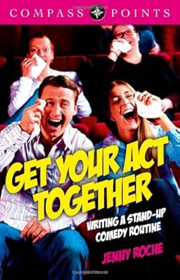Compass Points - Get Your Act Together: Writing A Stand-up Comedy Routine