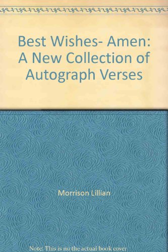 Best wishes, amen;: A new collection of autograph verses by Lillian Morrison