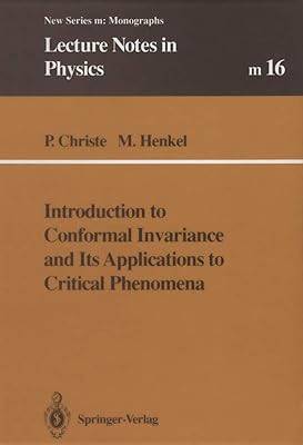 Introduction to Conformal Invariance and Its Applications to Critical Phenomena (Lecture Notes in Physics Monographs)
