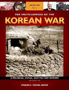 The Encyclopedia of the Korean War: A Political, Social, and Military History (3 Volume Set)