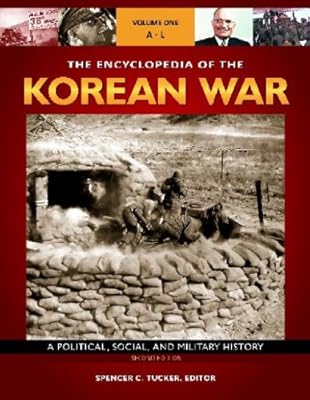 The Encyclopedia of the Korean War: A Political, Social, and Military History (3 Volume Set)