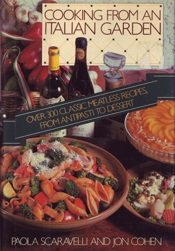 Cooking from an Italian Garden by Paola Scaravelli