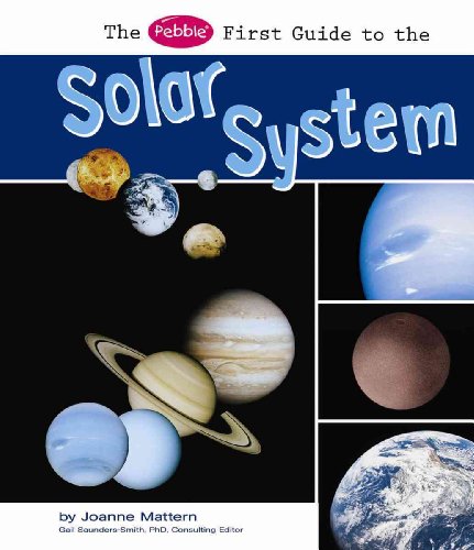 The Pebble First Guide to the Solar System by Joanne Mattern