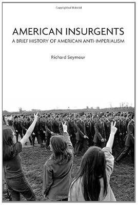 American Insurgents: A Brief History of American Anti-Imperialism