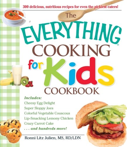 The Everything Cooking for Kids Cookbook