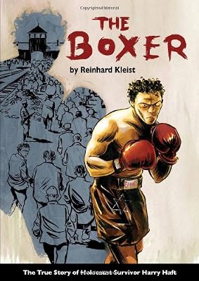 The Boxer: The True Story of Holocaust Survivor Harry Haft