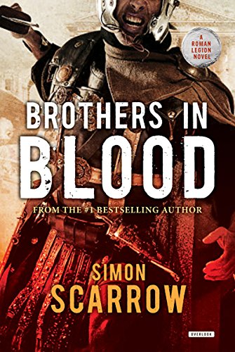 Brothers in Blood: A Roman Legion Novel by Simon Scarrow
