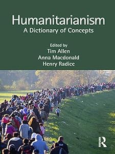 Humanitarianism: A Dictionary of Concepts