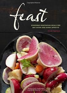 Feast: Generous Vegetarian Meals for Any Eater and Every Appetite by Sarah Copeland