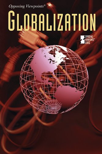 Globalization (Opposing Viewpoints) by David M. Haugen