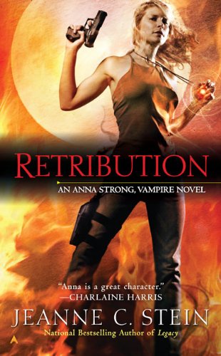 Retribution (Anna Strong Vampire Chronicles, Book 5) by Jeanne C. Stein