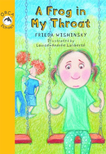 A Frog in My Throat by Frieda Wishinsky