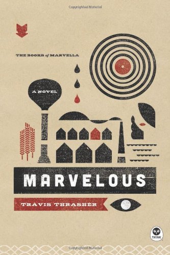 Marvelous: A Novel by Travis Thrasher