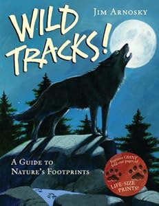 Wild Tracks!: A Guide to Nature's Footprints