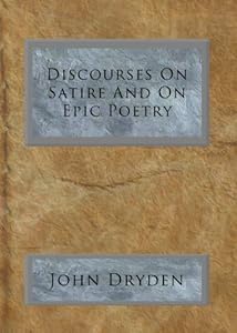 Discourses On Satire And On Epic Poetry