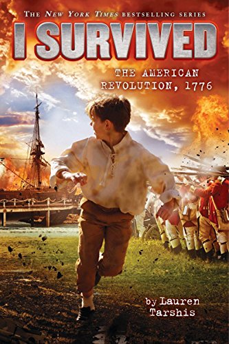 I Survived the American Revolution, 1776 by LAUREN TARSHIS
