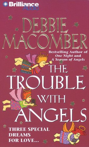The Trouble with Angels by Debbie Macomber