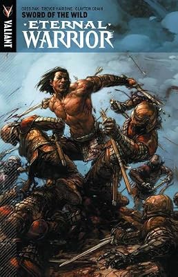 Eternal Warrior Volume 1: Sword Of The Wild