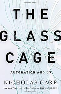 The Glass Cage: Automation and Us