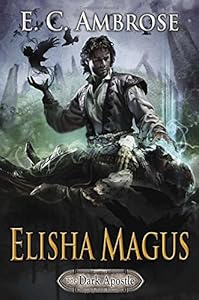 Elisha Magus: Book Two of The Dark Apostle