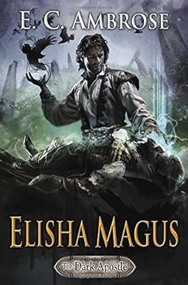 Elisha Magus: Book Two of The Dark Apostle