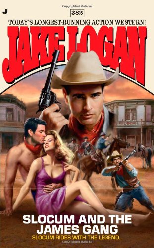Slocum 382: Slocum and the James Gang by Jake Logan