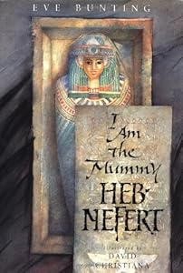 I Am the Mummy Heb-Nefert by Eve Bunting(2010-08-23)