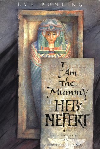 I Am the Mummy Heb-Nefert by Eve Bunting(2010-08-23) by Eve Bunting