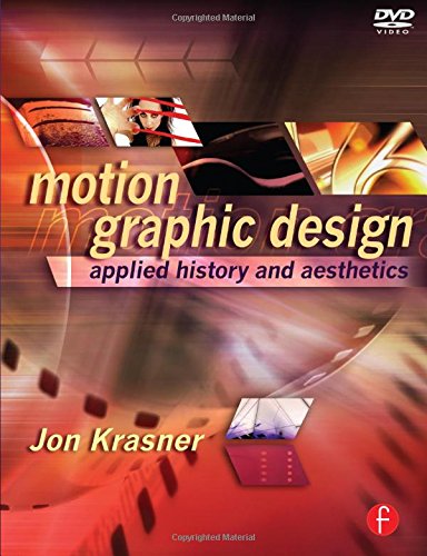 Motion Graphic Design: Applied History and Aesthetics by Jon Krasner