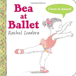 Bea at Ballet by Rachel Isadora