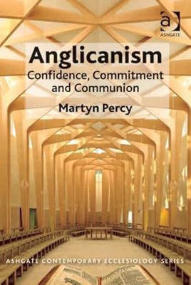 Anglicanism: Confidence, Commitment and Communion (Ashgate Contemporary Ecclesiology)