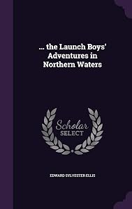 ... the Launch Boys' Adventures in Northern Waters