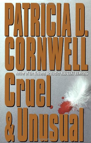 Cruel and Unusual by Patricia Cornwell
