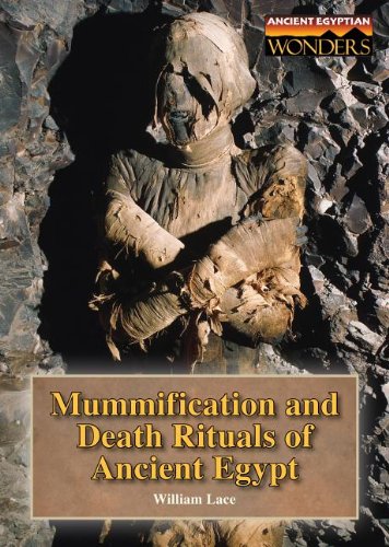 Mummification and Death Rituals of Ancient Egypt by William W. Lace