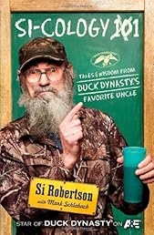 Si-cology 1: Tales and Wisdom from Duck Dynasty's Favorite Uncle