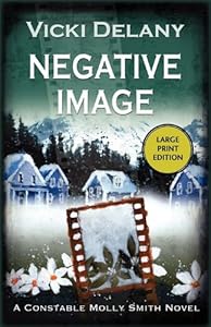 Negative Image: A Constable Molly Smith Mystery (Constable Molly Smith Series)